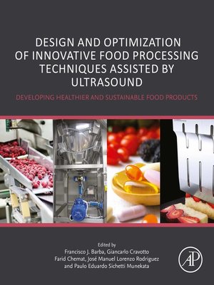 cover image of Design and Optimization of Innovative Food Processing Techniques Assisted by Ultrasound